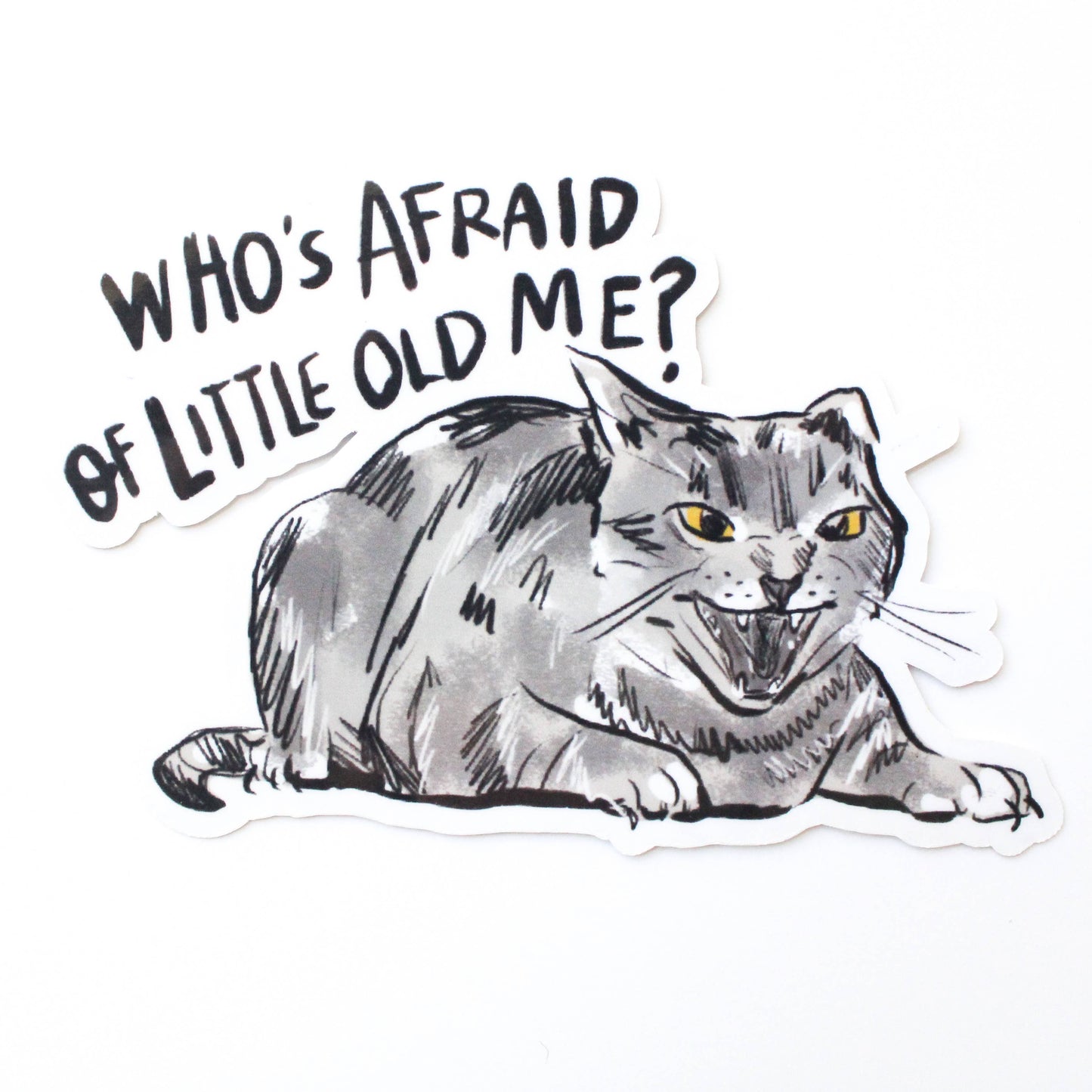 Who's Afraid of Little Old Me Vinyl Sticker