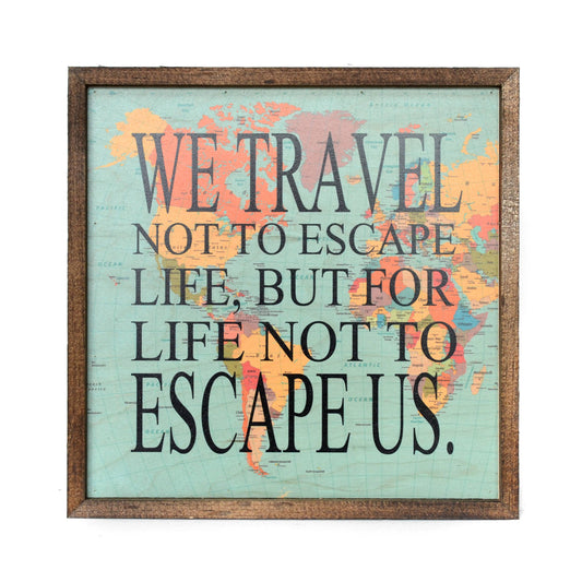 10x10 We Travel Not To Escape Life Wood Map Wall Art